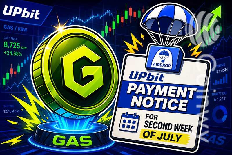 اطلاعیه پرداخت Upbit GAS Airdrop برای هفته دوم ژوئیه